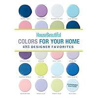 House Beautiful Colors for Your Home Expanded Edition: 493 Designer Favorites House Beautiful Colors for Your Home Expanded Edition: 493 Designer Favorites Flexibound Paperback