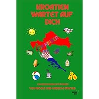 Kroatien wartet auf dich: Ein Reisetagebuch für Kinder (German Edition) Kroatien wartet auf dich: Ein Reisetagebuch für Kinder (German Edition) Hardcover Paperback