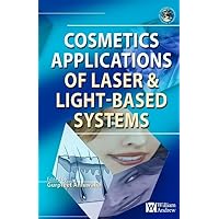 Cosmetics Applications of Laser and Light-Based Systems (Personal Care and Cosmetic Technology) Cosmetics Applications of Laser and Light-Based Systems (Personal Care and Cosmetic Technology) Hardcover Kindle