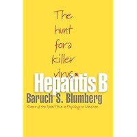 Hepatitis B: The Hunt for a Killer Virus Hepatitis B: The Hunt for a Killer Virus Paperback Kindle Hardcover Mass Market Paperback
