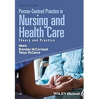 Person-Centred Practice in Nursing and Health Care: Theory and Practice Person-Centred Practice in Nursing and Health Care: Theory and Practice Kindle Paperback