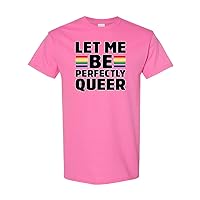 Let Me Be Perfectly Queer LGTBQ Gay Pride Novelty T-Shirt