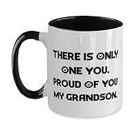 Nice Grandson Gifts, There Is Only One You. Proud Of You My Grandson, Nice Birthday Two Tone 11oz Mug For Grandson From Grandpa