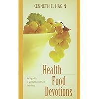 Health Food Devotions: A Daily Guide to Spiritual Nourisment for the Soul Health Food Devotions: A Daily Guide to Spiritual Nourisment for the Soul Paperback Kindle