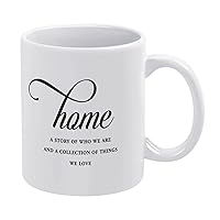 11oz White Coffee Mug,Home a Story of who we are and a Collection of Things we Love Novelty Ceramic Coffee Mug Tea Milk Juice Funny Thanksgiving Coffee Cup Gifts for Friends Mom Dad