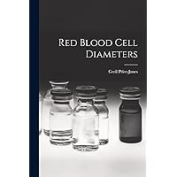 Red Blood Cell Diameters Red Blood Cell Diameters Paperback