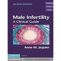 Male Infertility: A Clinical Guide (Cambridge Clinical Guides) Male Infertility: A Clinical Guide (Cambridge Clinical Guides) Kindle Paperback Printed Access Code