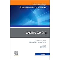 Gastric Cancer, An Issue of Gastrointestinal Endoscopy Clinics (Volume 31-3) (The Clinics: Internal Medicine, Volume 31-3) Gastric Cancer, An Issue of Gastrointestinal Endoscopy Clinics (Volume 31-3) (The Clinics: Internal Medicine, Volume 31-3) Hardcover Kindle