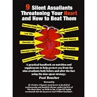 9 Silent Assailants Threatening Your Heart and How to Beat Them 9 Silent Assailants Threatening Your Heart and How to Beat Them Kindle Paperback