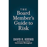 The Board Member's Guide to Risk The Board Member's Guide to Risk Kindle Paperback