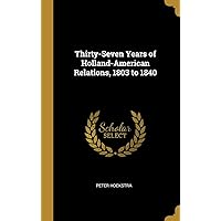 Thirty-Seven Years of Holland-American Relations, 1803 to 1840