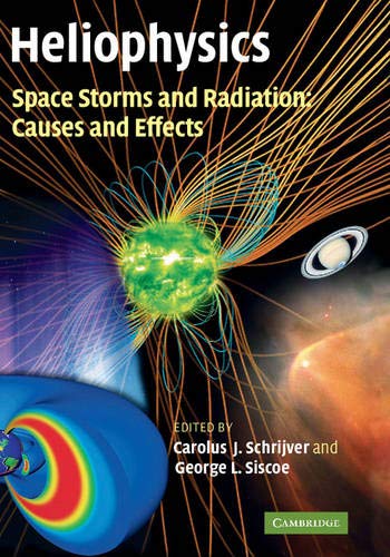 Heliophysics: Space Storms and Radiation: Causes and Effects (Heliophysics 3 Volume Set)