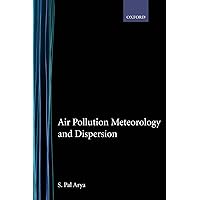Air Pollution Meteorology and Dispersion Air Pollution Meteorology and Dispersion Hardcover