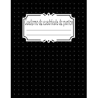 Cuaderno de cuadrícula de puntos (Negro): Patrón de cuadrícula versátil para todas tus iniciativas creativas, perfecto para el Bullet Journal, el ... páginas - 21,59 x 27,94 cm (Spanish Edition)