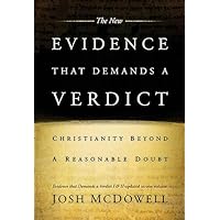 The New Evidence That Demands a Verdict: Fully Updated to Answer the Questions Challenging Christians Today The New Evidence That Demands a Verdict: Fully Updated to Answer the Questions Challenging Christians Today Hardcover