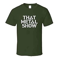 That Metal Show Tv Talk Show Hard Rock and Heavy Metal T Shirt XL Military Green