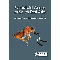 Parasitoid Wasps of South East Asia Parasitoid Wasps of South East Asia Kindle Hardcover