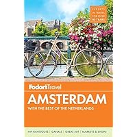 Fodor's Amsterdam: with the Best of the Netherlands (Full-color Travel Guide) Fodor's Amsterdam: with the Best of the Netherlands (Full-color Travel Guide) Paperback