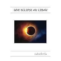 Une Eclipse au Liban (French Edition)