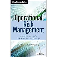 Operational Risk Management: Best Practices in the Financial Services Industry (The Wiley Finance Series) Operational Risk Management: Best Practices in the Financial Services Industry (The Wiley Finance Series) Hardcover Kindle Paperback