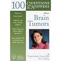 100 Questions & Answers about Brain Tumors 100 Questions & Answers about Brain Tumors Paperback