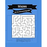 96 Mazes for young children that is sure to keep their mind going: For 1st, 2nd and 3rd grades