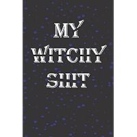 My Witchy Shit: Lined Notebook journal for a birthdays gift idea, With simple design for men and women, With 150 pages and 6'x9' in, and for a good price.
