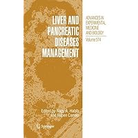 Liver and Pancreatic Diseases Management (Advances in Experimental Medicine and Biology, 574) Liver and Pancreatic Diseases Management (Advances in Experimental Medicine and Biology, 574) Kindle Hardcover Paperback
