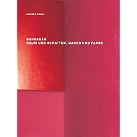 Barragán – Raum und Schatten, Mauer und Farbe (German Edition)