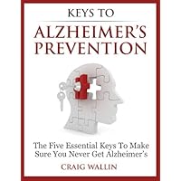Keys to Alzheimer's Prevention Keys to Alzheimer's Prevention Kindle Audible Audiobook