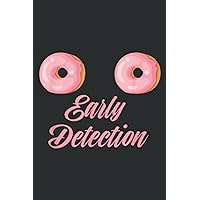 Breast Cancer Early Detection Funny Donut Gift For Women: Lined For Memo Diary Journal, Perfect for School, Office & Home - 6