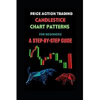 CANDLESTICK CHART PATTERNS FOR BEGINNERS: POCKET BOOK: CANDLESTICK CHART PATTERNS FOR BEGINNERS: A STEP-BY-STEP GUIDE CANDLESTICK CHART PATTERNS FOR BEGINNERS: POCKET BOOK: CANDLESTICK CHART PATTERNS FOR BEGINNERS: A STEP-BY-STEP GUIDE Paperback Kindle