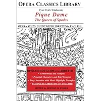 Tchaikovsky's PIQUE DAME Opera Study Guide with Libretto: The Queen of Spades (Opera Classics Library) Tchaikovsky's PIQUE DAME Opera Study Guide with Libretto: The Queen of Spades (Opera Classics Library) Paperback Kindle