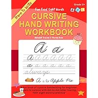 Cursive Hand Writing Workbook. Fun Food Sight Words.: Alphabet Tracing and Coloring Book for 2nd 3rd 4th and 5th Graders, 3 in 1 Cursive Tracing Book ... over 100 Pages of Exercises. (Learn To Write) Cursive Hand Writing Workbook. Fun Food Sight Words.: Alphabet Tracing and Coloring Book for 2nd 3rd 4th and 5th Graders, 3 in 1 Cursive Tracing Book ... over 100 Pages of Exercises. (Learn To Write) Paperback