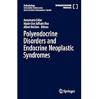 Polyendocrine Disorders and Endocrine Neoplastic Syndromes (Endocrinology) Polyendocrine Disorders and Endocrine Neoplastic Syndromes (Endocrinology) Hardcover Kindle