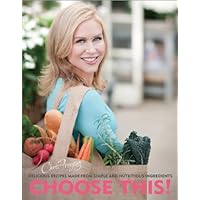 Choose This! Delicious Recipes Made From Simple and Nutritious Ingredients Choose This! Delicious Recipes Made From Simple and Nutritious Ingredients Paperback