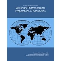 The 2018-2023 World Outlook for Veterinary Pharmaceutical Preparations of Anesthetics