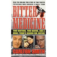 Bitter Medicine: Two Doctors, Two Deaths, And A Small Town's Search For Justice Bitter Medicine: Two Doctors, Two Deaths, And A Small Town's Search For Justice Kindle Paperback Audible Audiobook Hardcover Mass Market Paperback Audio CD