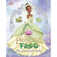 The Princess and the Frog: Essential Guide (Disney Princess) The Princess and the Frog: Essential Guide (Disney Princess) Hardcover