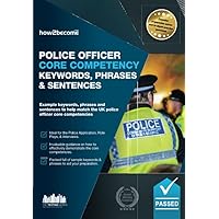 Police Officer Core Competency Keywords, Phrases, and Sentences: Example keywords, phrases and sentences to help match the UK police officer core competencies (Testing Series) Police Officer Core Competency Keywords, Phrases, and Sentences: Example keywords, phrases and sentences to help match the UK police officer core competencies (Testing Series) Paperback Kindle