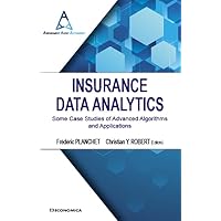 Insurance data analytics: some case studies of advanced algorithms and applications (ASSURANCE - AUD)