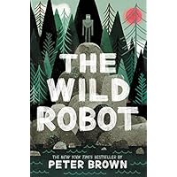 The Wild Robot (The Wild Robot, 1) The Wild Robot (The Wild Robot, 1) Hardcover Audible Audiobook Kindle Paperback Audio CD