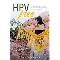 HPV Free: A Holistic Approach to Boost the Immune System and Clear the Infection Naturally HPV Free: A Holistic Approach to Boost the Immune System and Clear the Infection Naturally Paperback Kindle Audible Audiobook