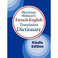 Merriam-Webster's French-English Translation Dictionary, Kindle Edition (French Edition) Merriam-Webster's French-English Translation Dictionary, Kindle Edition (French Edition) Kindle