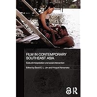 Film in Contemporary Southeast Asia: Cultural Interpretation and Social Intervention (Media, Culture and Social Change in Asia) Film in Contemporary Southeast Asia: Cultural Interpretation and Social Intervention (Media, Culture and Social Change in Asia) Kindle Hardcover Paperback