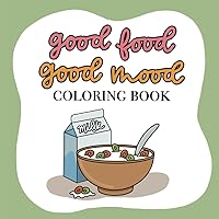 Good Food Good Mood Coloring Book