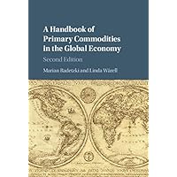 A Handbook of Primary Commodities in the Global Economy A Handbook of Primary Commodities in the Global Economy Kindle Hardcover