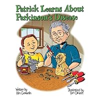 Patrick Learns About Parkinson's Disease: A Story of a Special Bond Between Friends (Special Family and Friends Series) Patrick Learns About Parkinson's Disease: A Story of a Special Bond Between Friends (Special Family and Friends Series) Paperback