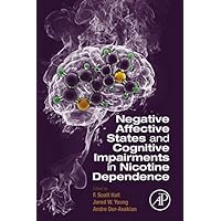 Negative Affective States and Cognitive Impairments in Nicotine Dependence Negative Affective States and Cognitive Impairments in Nicotine Dependence Kindle Hardcover