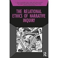 The Relational Ethics of Narrative Inquiry (ISSN) The Relational Ethics of Narrative Inquiry (ISSN) Kindle Hardcover Paperback